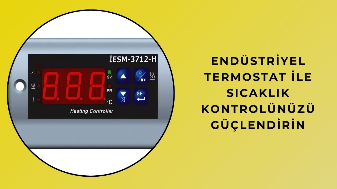 Endüstriyel Termostatla Sıcaklık Kontrolünüzü Geliştirin Endüstriyel Termostatla Sıcaklık Kontrolünüzü Geliştirin