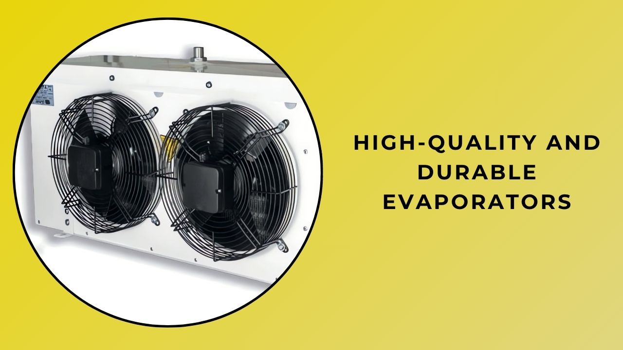 High-Quality and Durable Evaporators