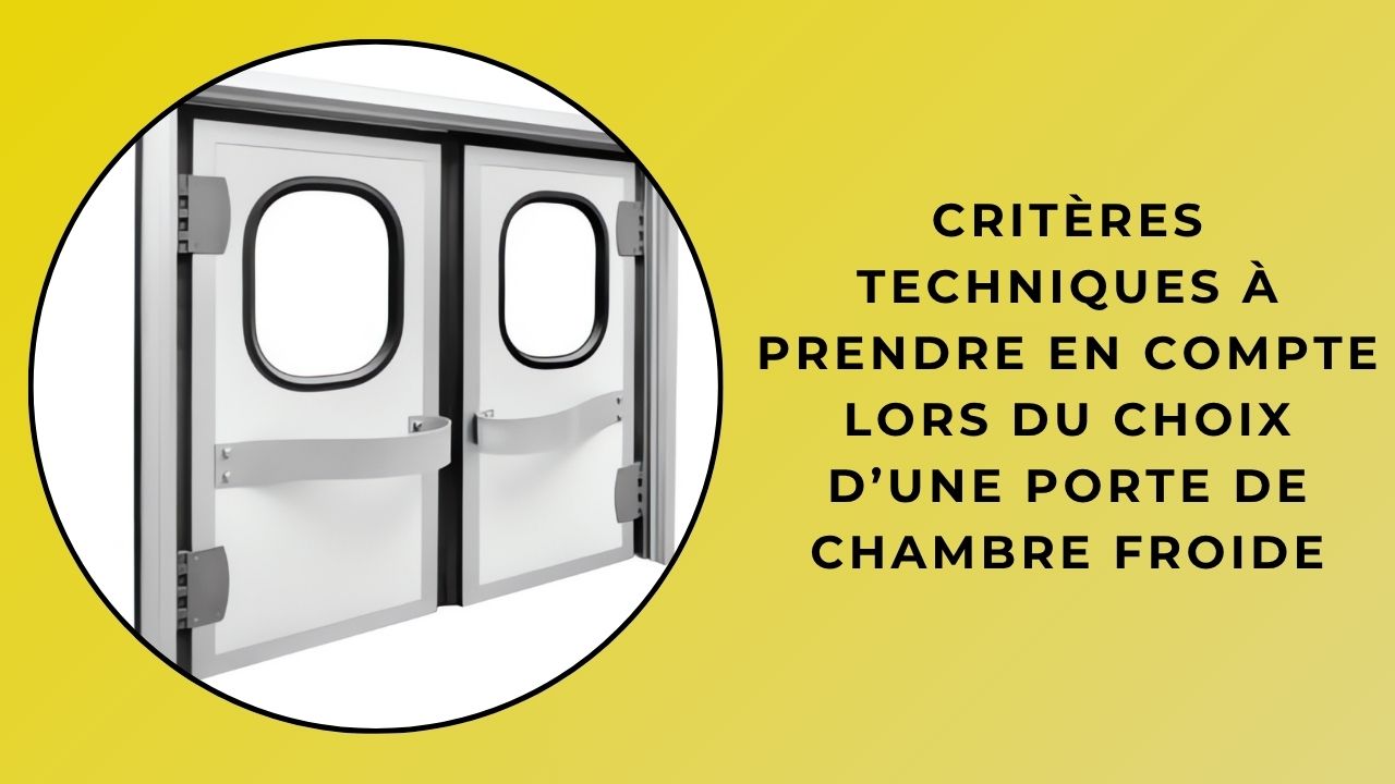Critères techniques à prendre en compte lors de la sélection d'une porte de chambre froide
