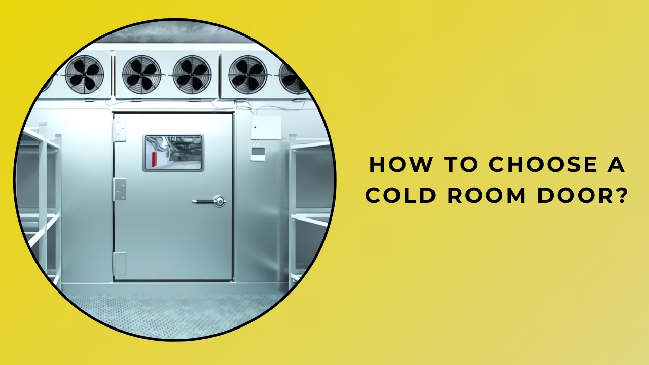 How to Choose a Cold Room Door?