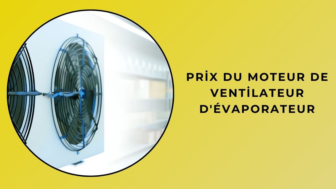 Prix du moteur du ventilateur de l’évaporateur Prix du moteur du ventilateur de l’évaporateur
