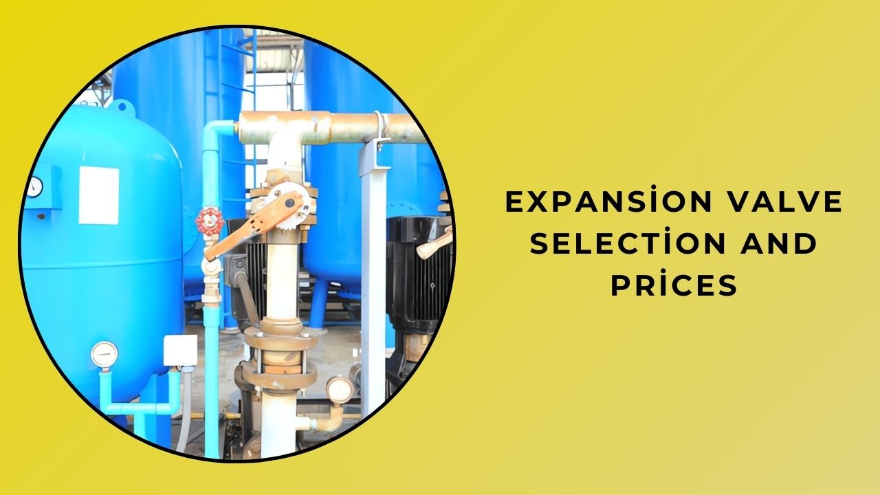 Expansion Valve Selection and Prices