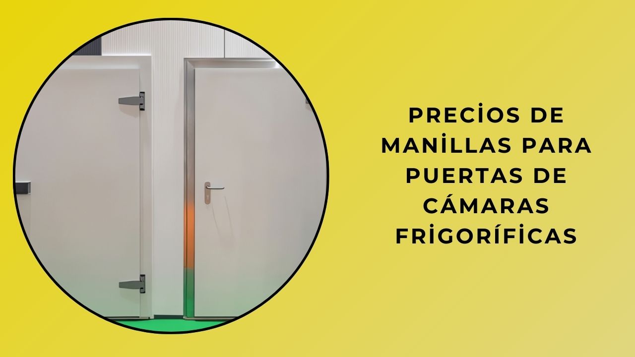Precios de manijas de puertas de cámaras frigoríficas