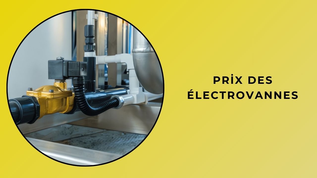 Prix des électrovannes Prix des électrovannes