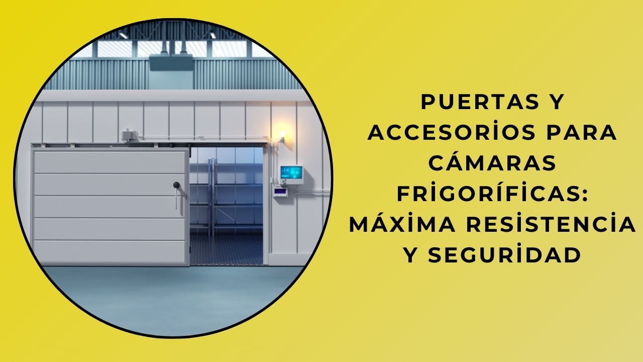 Puertas Y Accesorios De La Habitación Fría: Máxima Durabilidad Y Seguridad