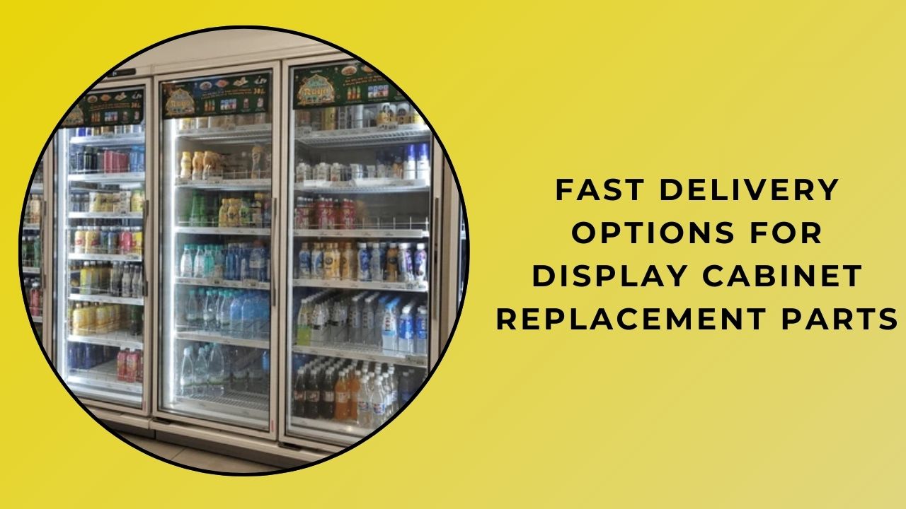  Fast Delivery Options for Display Cabinet Replacement Parts