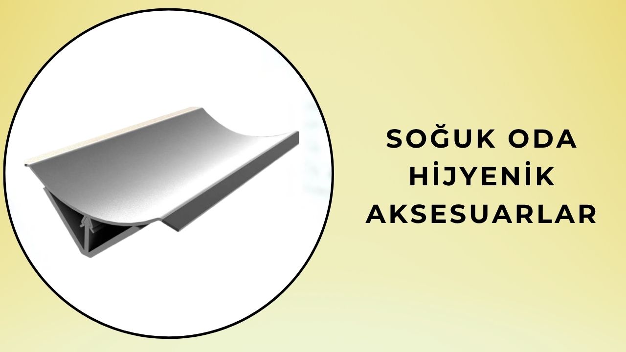 Soğuk Oda Hijyenik Aksesuarlar 