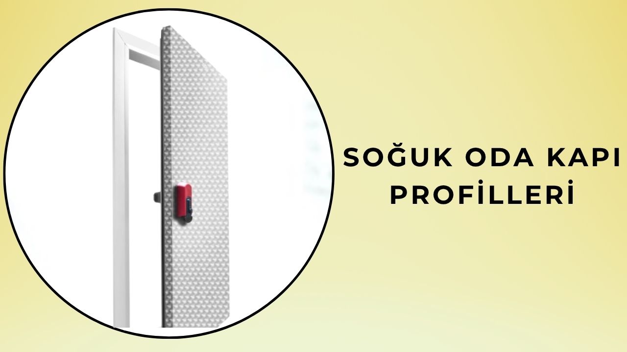 Soğuk Oda Kapı Profilleri 