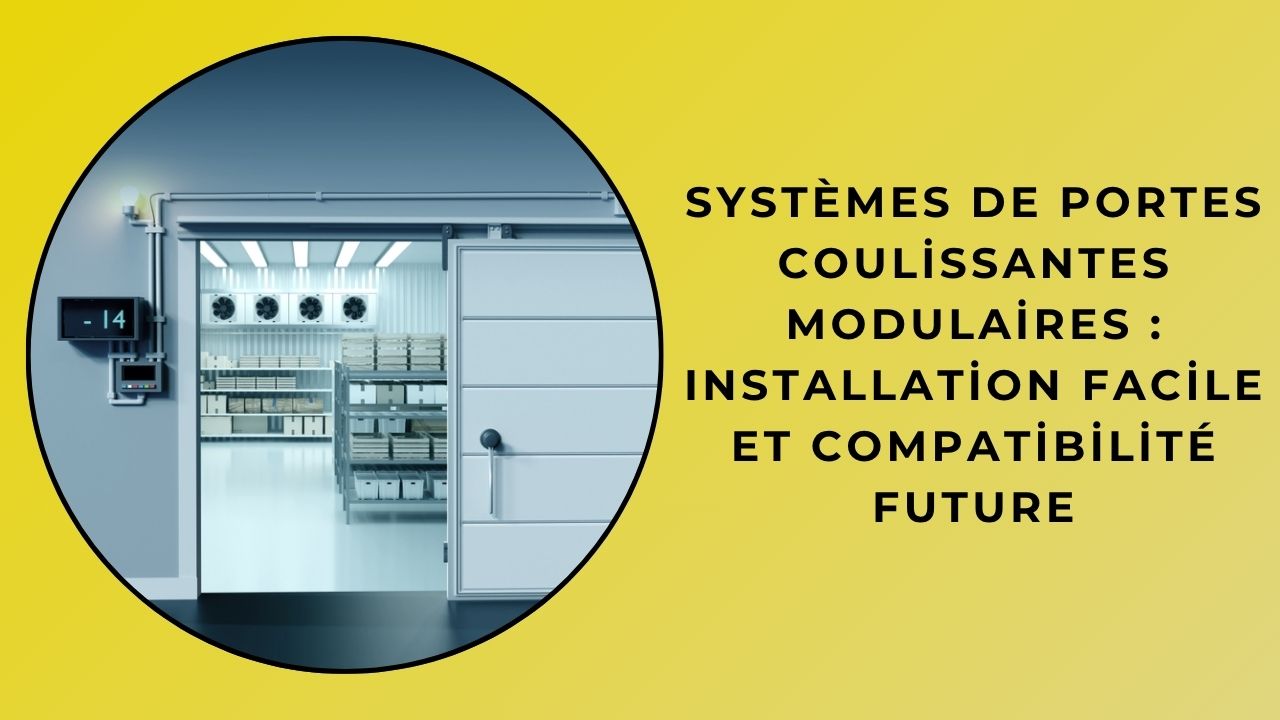 Systèmes de Portes Coulissantes Modulaires : Installation Facile et Compatibilité Future Systèmes de Portes Coulissantes Modulaires : Installation Facile et Compatibilité Future