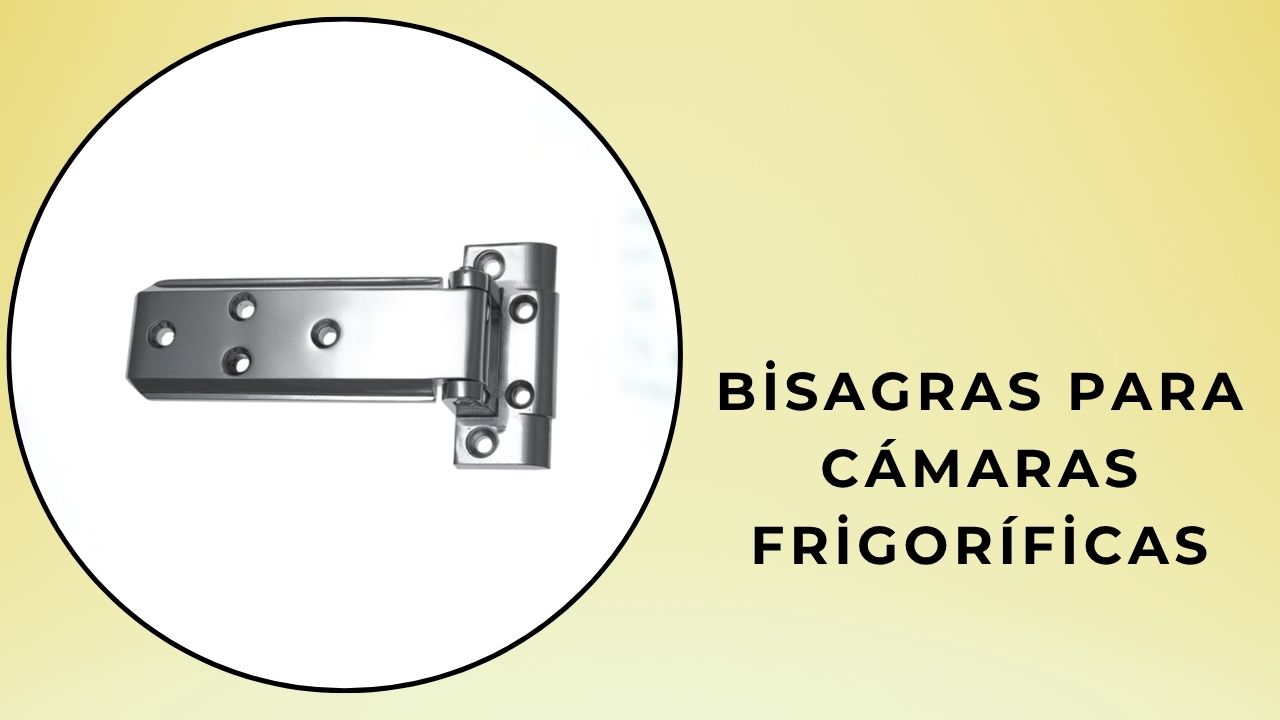 Bisagras para cámaras frigoríficas