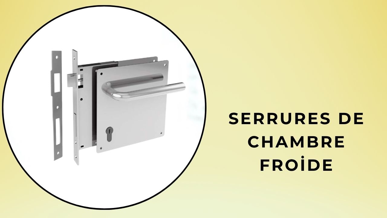 Serrures de chambre froide