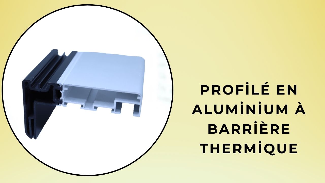 Profilé en aluminium à barrière thermique
