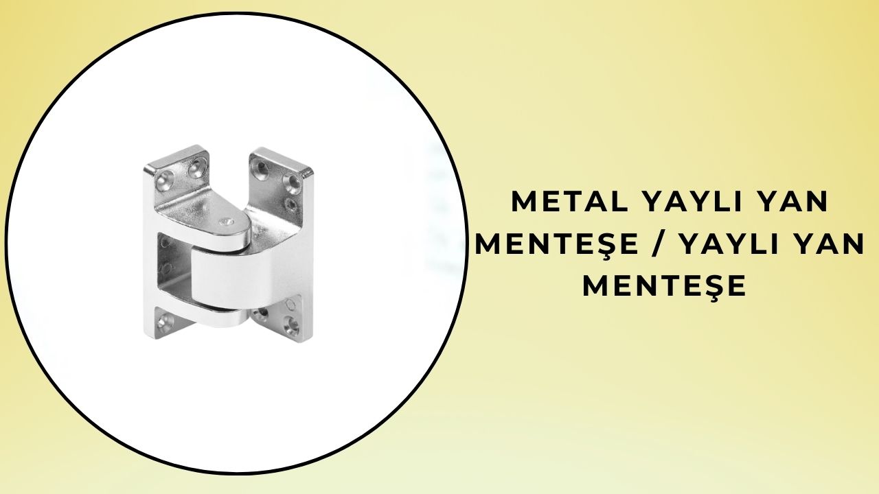 Metal Yaylı Yan Menteşe / Yaylı yan menteşe 