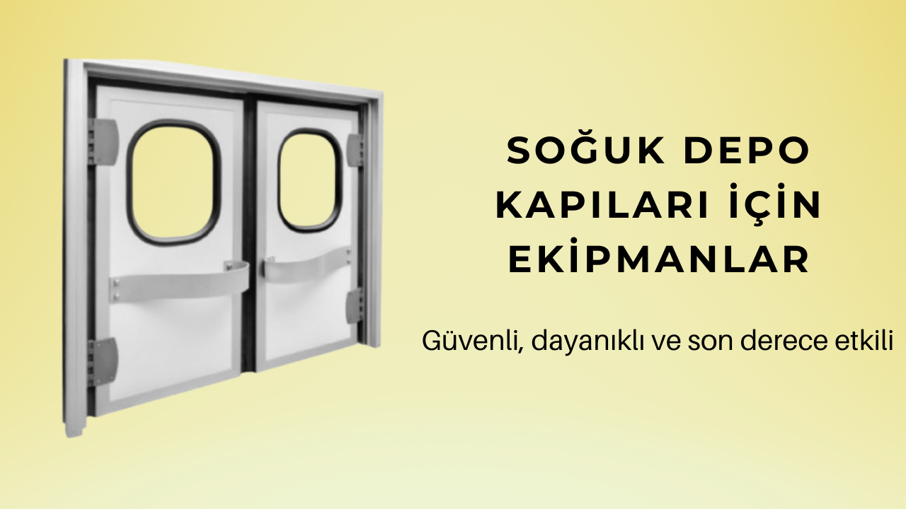 Soğuk oda kapı ekipmanları