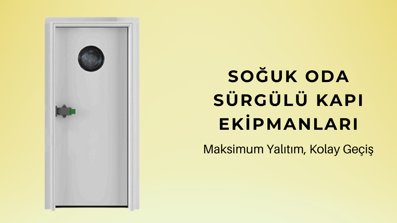 Soğuk oda sürgülü kapı ekipmanları