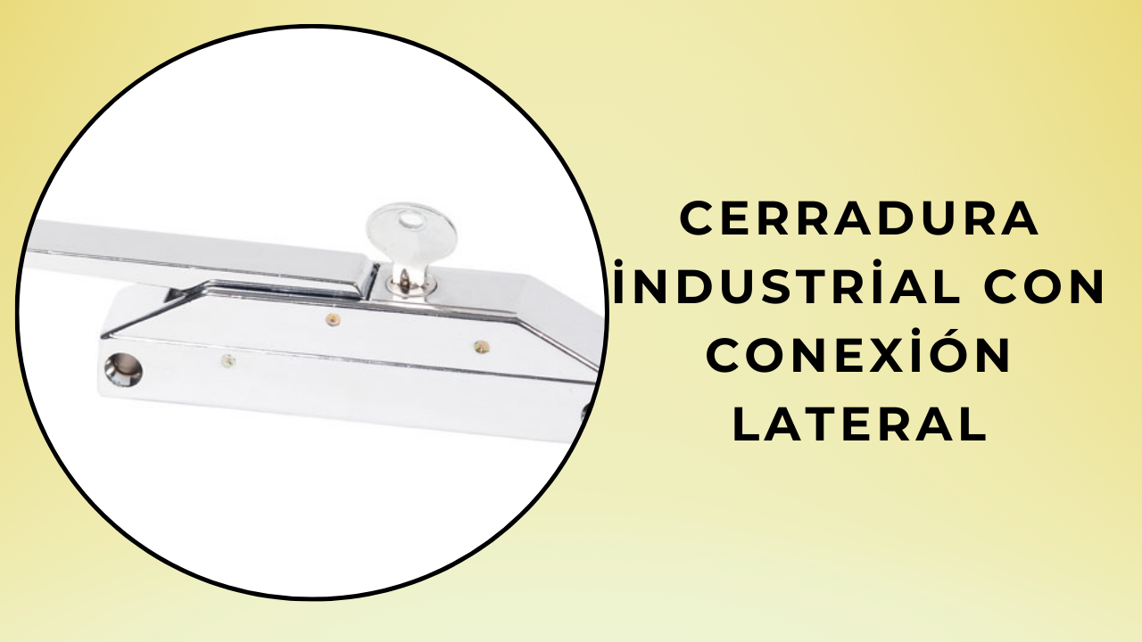 Cerradura industrial con conexión lateral