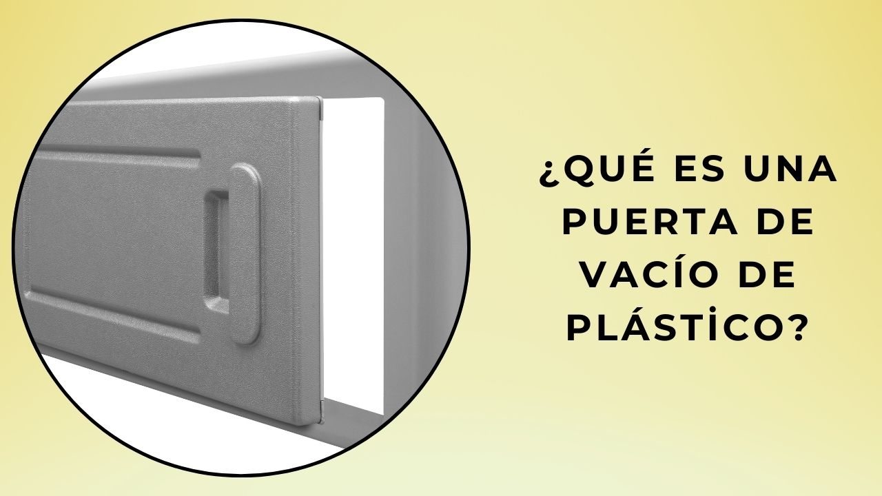 ¿Qué es una puerta de vacío de plástico?