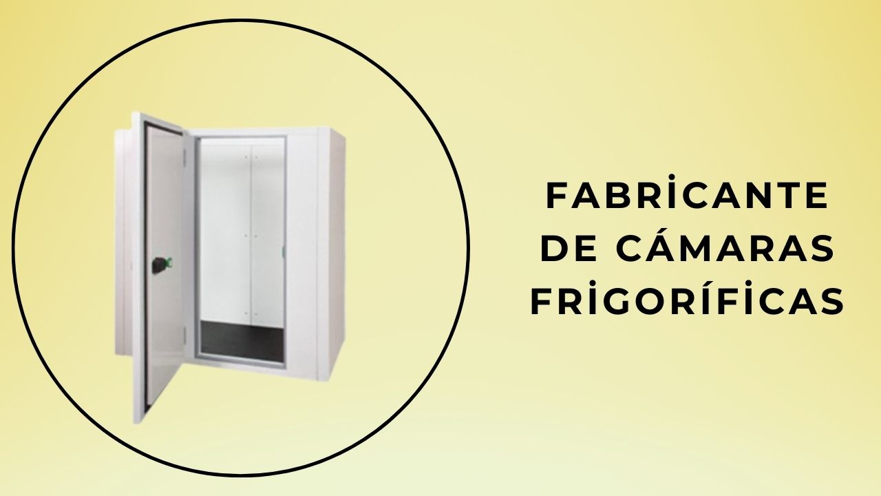 Fabricante de Cámaras Frías