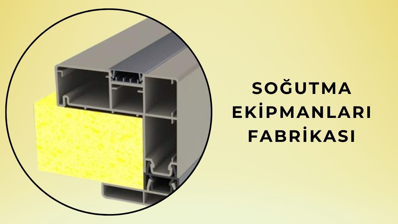 Soğutma Ekipmanları Fabrikaları