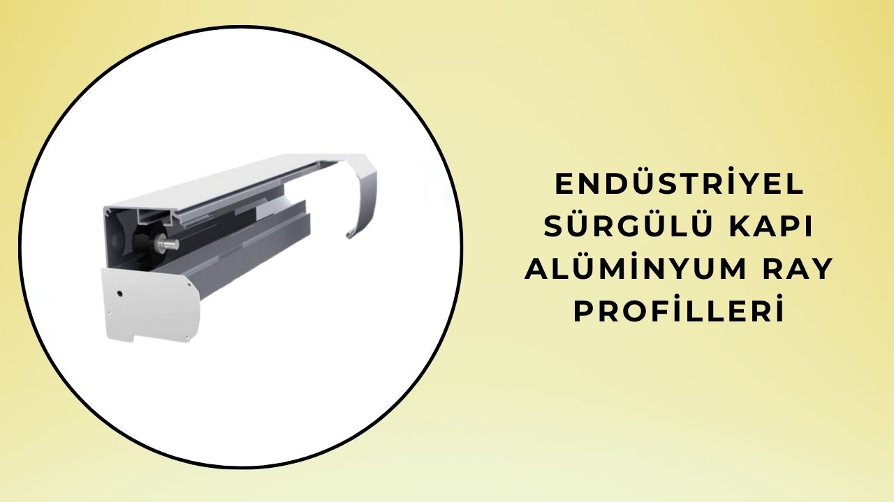 Endüstriyel Sürgülü Kapı Alüminyum Ray Profilleri