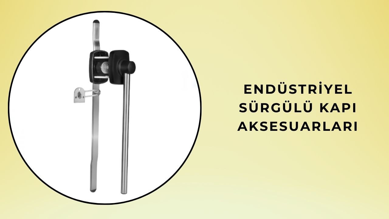 Endüstriyel Sürgülü Kapı Aksesuarları 