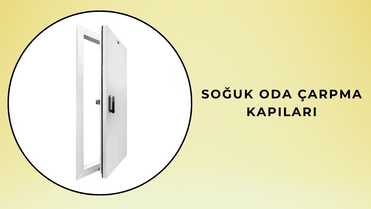 Soğuk Oda Çarpma Kapıları
