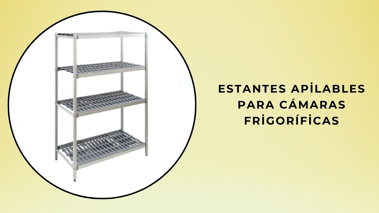 Estanterías apilables para cámaras frigoríficas