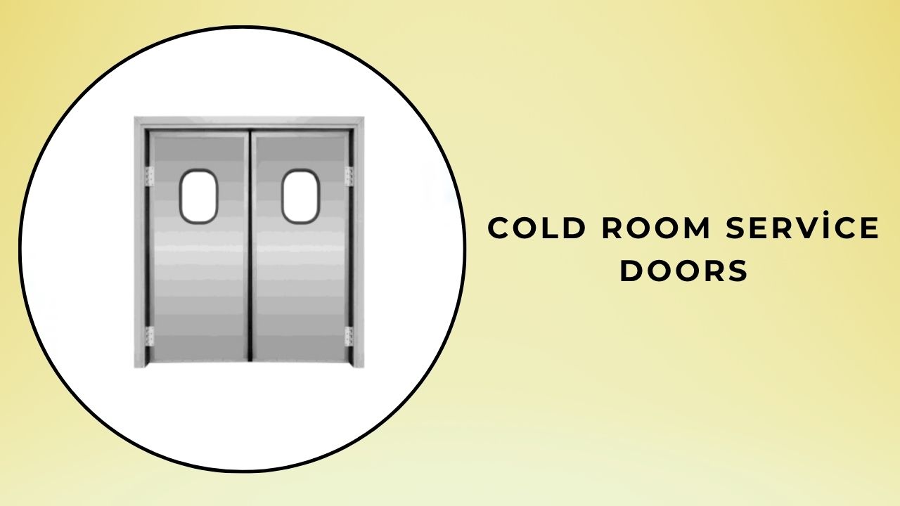 Cold Room Service Doors