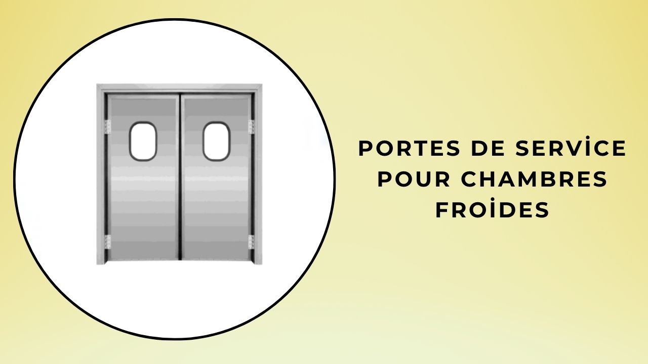 Portes de service de la chambre froide