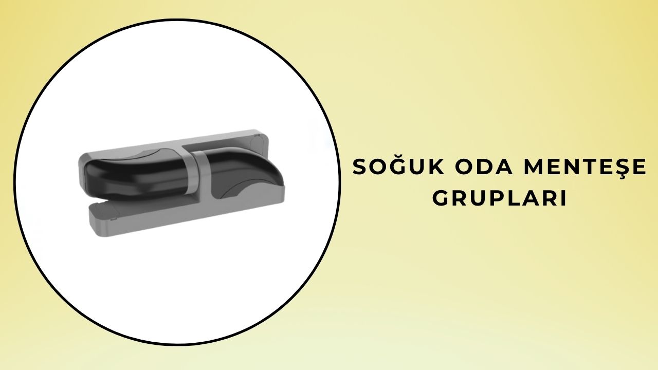 Soğuk Oda Menteşe Grupları