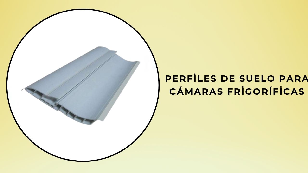 Perfiles de base para cámaras frigoríficas